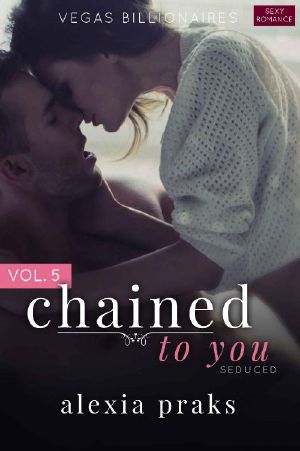 [Vegas Billionaires 05] • Chained to You · Seduced